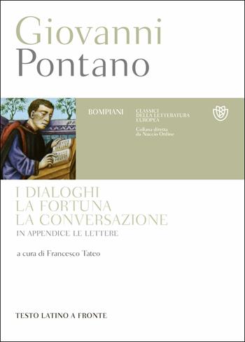 I dialoghi, la fortuna, la conversazione. Testo latino a fronte - Giovanni Pontano - Libro Bompiani 2019, Classici della letteratura europea | Libraccio.it