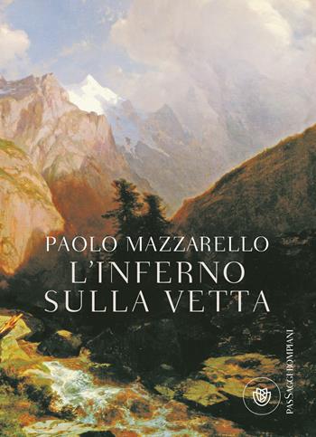 L'inferno sulla vetta - Paolo Mazzarello - Libro Bompiani 2019, PasSaggi | Libraccio.it