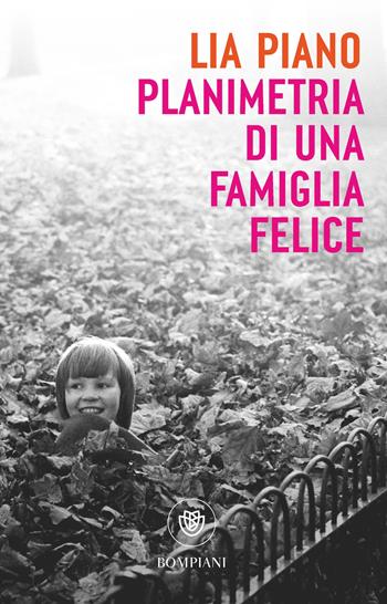 Planimetria di una famiglia felice - Lia Piano - Libro Bompiani 2025, Tascabili narrativa | Libraccio.it