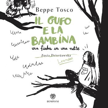 Il gufo e la bambina - Beppe Tosco - Libro Bompiani 2018, Ragazzi | Libraccio.it