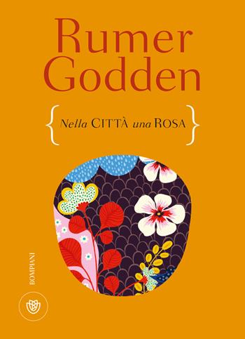 Nella città una rosa - Rumer Godden - Libro Bompiani 2020, Ragazzi | Libraccio.it