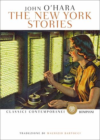 The New York stories - John O'Hara - Libro Bompiani 2020, Classici contemporanei Bompiani | Libraccio.it