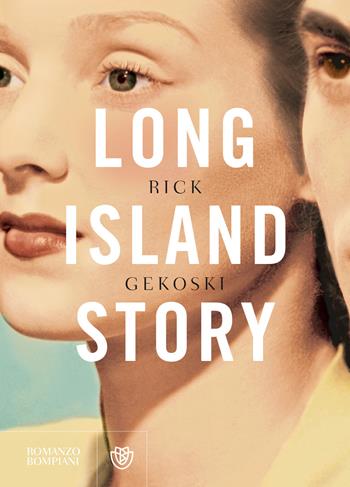 Long Island story - Rick Gekoski - Libro Bompiani 2021, Letteraria straniera | Libraccio.it