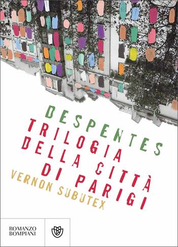 Trilogia della città di Parigi. Vernon Subutex - Virginie Despentes - Libro Bompiani 2019, Letteraria straniera | Libraccio.it