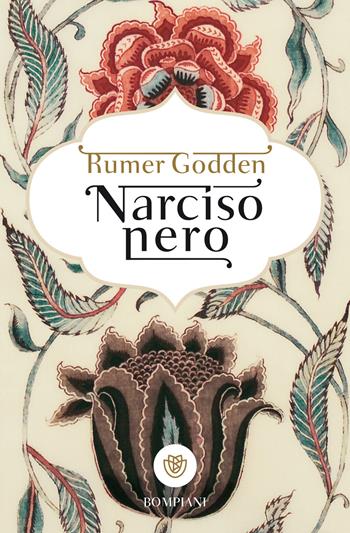 Narciso nero - Rumer Godden - Libro Bompiani 2018, Tascabili narrativa | Libraccio.it