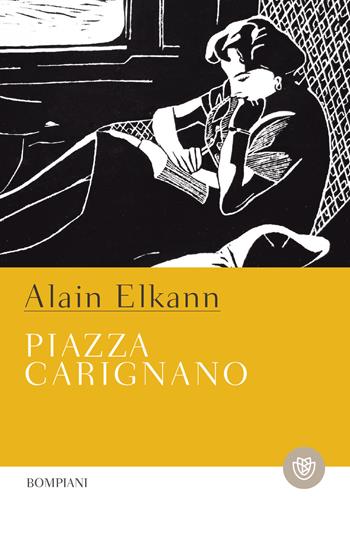 Piazza Carignano - Alain Elkann - Libro Bompiani 2018, Tascabili narrativa | Libraccio.it