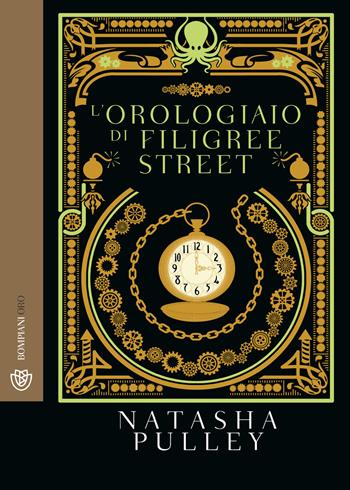 L' orologiaio di Filigree Street - Natasha Pulley - Libro Bompiani 2018, Tascabili narrativa | Libraccio.it