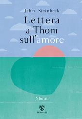 Lettera a Thom sull'amore. Ediz. a colori