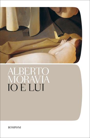 Io e lui - Alberto Moravia - Libro Bompiani 2018, Tascabili narrativa | Libraccio.it