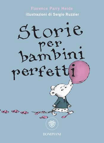 Storie per bambini perfetti - Florence Parry Heide - Libro Bompiani 2019, Ragazzi | Libraccio.it