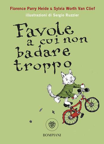 Favole a cui non badare troppo - Florence Parry Heide, Sylvia Worth Van Clief - Libro Bompiani 2019, Ragazzi | Libraccio.it