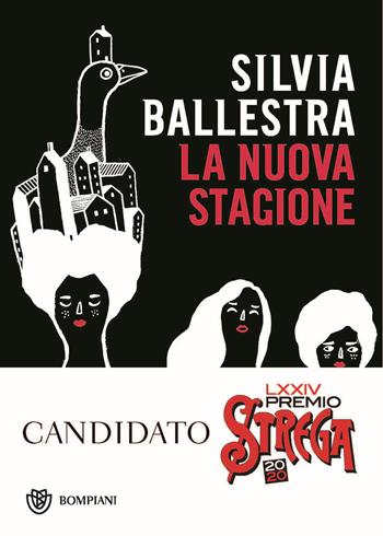 La nuova stagione - Silvia Ballestra - Libro Bompiani 2019, Narratori italiani | Libraccio.it