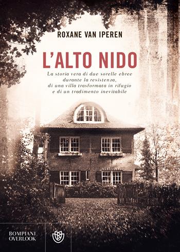 L'Alto Nido - Roxane Van Iperen - Libro Bompiani 2020, Overlook | Libraccio.it