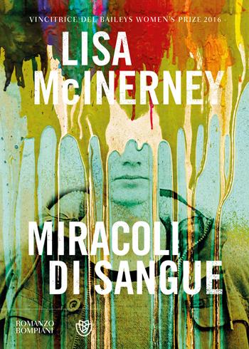 Miracoli di sangue - Lisa McInerney - Libro Bompiani 2022, Narrativa straniera | Libraccio.it