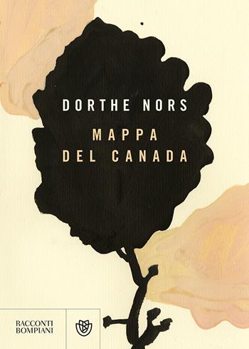 Mappa del Canada - Dorthe Nors - Libro Bompiani 2023, Narrativa straniera | Libraccio.it