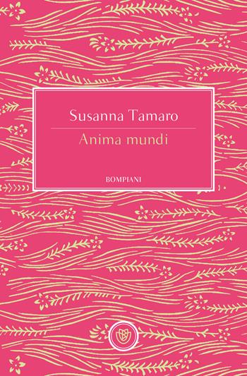 Anima mundi - Susanna Tamaro - Libro Bompiani 2019, Tascabili narrativa | Libraccio.it