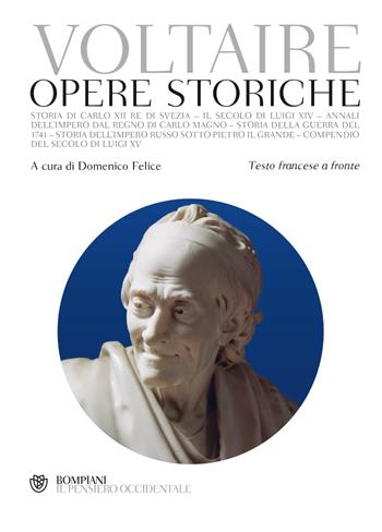 Opere storiche. Testo francese a fronte - Voltaire - Libro Bompiani 2022, Il pensiero occidentale | Libraccio.it