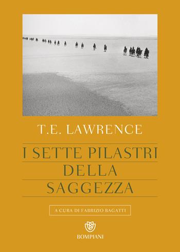 I sette pilastri della saggezza - Thomas Edward Lawrence - Libro Bompiani 2019, Tascabili | Libraccio.it