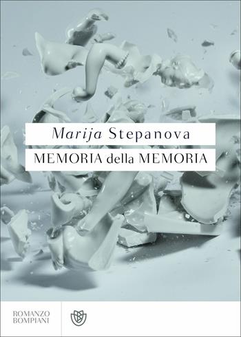 Memoria della memoria - Marija Stepanova - Libro Bompiani 2020, Narrativa straniera | Libraccio.it