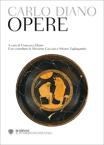 Opere - Carlo Diano - Libro Bompiani 2022, Il pensiero occidentale | Libraccio.it