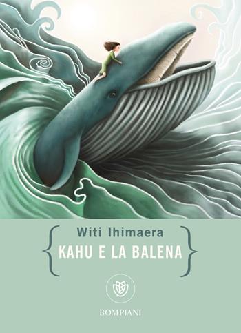 Kahu e la balena - Witi Ihimaera - Libro Bompiani 2020, Ragazzi | Libraccio.it