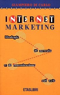 Internet marketing. Strategie di mercato e di comunicazione sul Web - Giampiero Di Carlo - Libro Rizzoli 1998, ETAS Contabilità e controllo | Libraccio.it