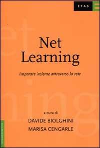 Net learning. Imparare insieme attraverso la rete - Davide Biolghini - Libro Rizzoli 2000, ETAS Organizzazione e risorse umane | Libraccio.it