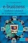 E-business. Condizioni e strumenti per le imprese che cambiano - Claudio Dematté - Libro Rizzoli 2001, ETAS Management | Libraccio.it