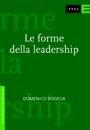 Le forme della leadership - Domenico Bodega - Libro Rizzoli 2002, ETAS Organizzazione e risorse umane | Libraccio.it