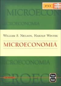 Microeconomia - William S. Neilson, Harold Winter - Libro Rizzoli 2003, ETAS Economia e storia economica | Libraccio.it