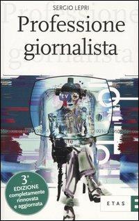 Professione giornalista - Sergio Lepri - Libro Rizzoli 2005, ETAS Strumenti | Libraccio.it