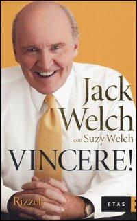 Vincere! - Jack Welch, Suzy Welch - Libro Rizzoli 2005, ETAS Management | Libraccio.it