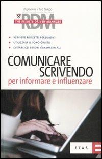 Comunicare scrivendo. Per informare e influenzare  - Libro Rizzoli 2007, ETAS RDM. The results-driven manager | Libraccio.it