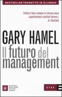 Il futuro del management - Gary Hamel, Bill Breen - Libro Rizzoli 2008, ETAS Management | Libraccio.it