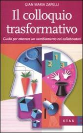 Il colloquio trasformativo. Guida per ottenere un cambiamento nei collaboratori