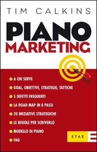 Piano marketing - Tim Calkins - Libro Rizzoli 2009, ETAS Marketing e vendite | Libraccio.it