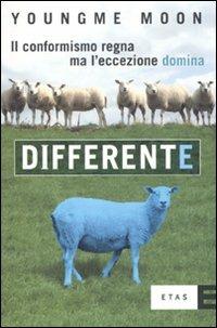 Differente. Il conformismo regna ma l'eccezione domina - Youngme Moon - Libro Rizzoli 2010, ETAS Management | Libraccio.it