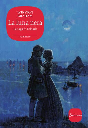 La luna nera. La saga di Poldark. Vol. 5 - Winston Graham - Libro Sonzogno 2018, Romanzi | Libraccio.it