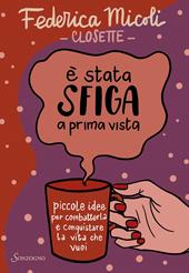 È stata sfiga a prima vista. Piccole idee per combatterla e conquistare la vita che vuoi