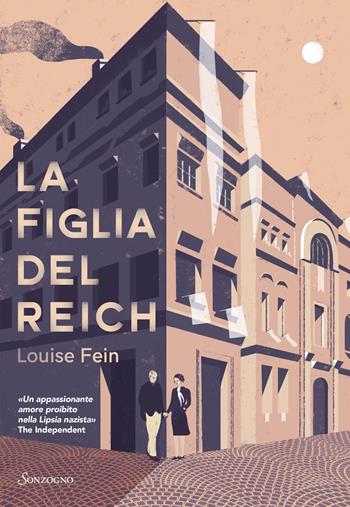 La figlia del Reich - Louise Fein - Libro Sonzogno 2021, Romanzi | Libraccio.it