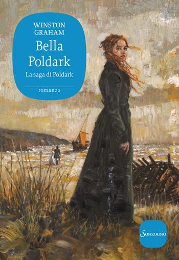 Bella Poldark - Winston Graham - Libro Sonzogno 2022, Romanzi | Libraccio.it
