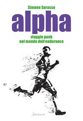 Alpha. Viaggio punk nel mondo dell'endurance