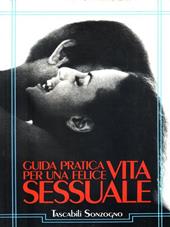Guida pratica per una felice vita sessuale