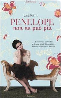Penelope non ne può più - Lisa Klimt - Libro Sonzogno 2011, Romanzi | Libraccio.it