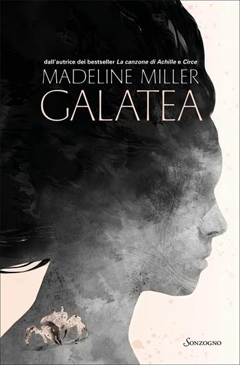 Galatea. Ediz. illustrata - Madeline Miller - Libro Sonzogno 2021, Romanzi | Libraccio.it