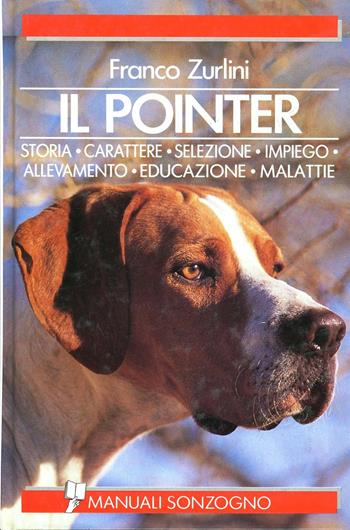 Il pointer - Franco Zurlini - Libro Sonzogno 1991, Guide e manuali varia | Libraccio.it