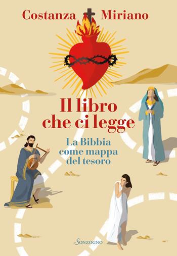 Il libro che ci legge. La Bibbia come mappa del tesoro - Costanza Miriano - Libro Sonzogno 2022 | Libraccio.it