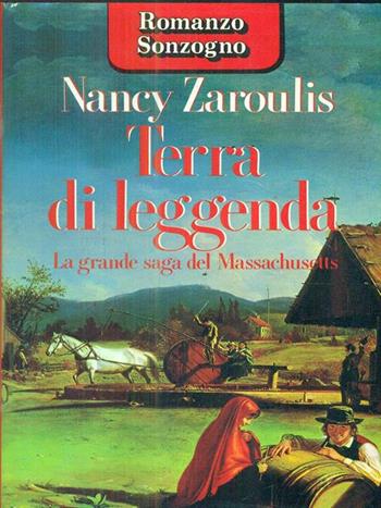 Terra di leggenda - Nancy Zaroulis - Libro Sonzogno 1993, Romanzi | Libraccio.it