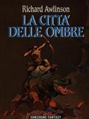 La città delle ombre - Richard Awlinson - Libro Sonzogno 1993, Fantasy | Libraccio.it