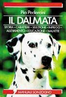 Il dalmata - Pia Pedercini - Libro Sonzogno 1994, Guide e manuali varia | Libraccio.it
